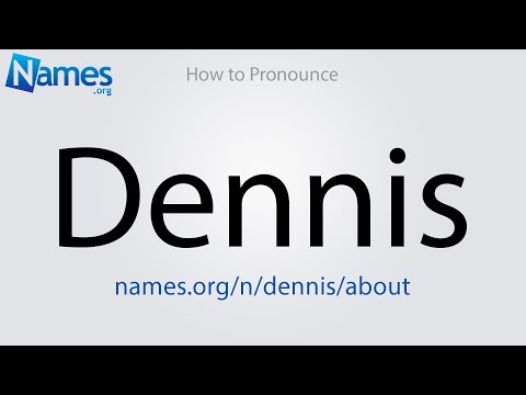 How to Pronounce Dennis