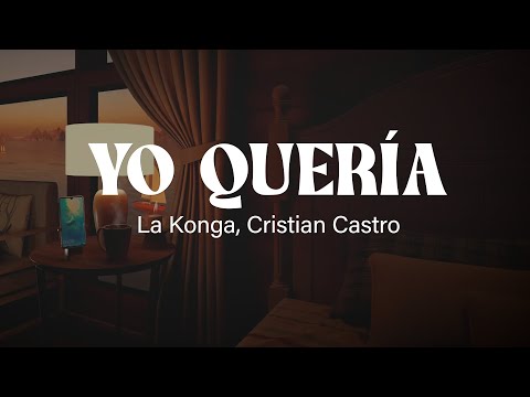 La Konga, Cristian Castro - YO QUERÍA (Letra/Lyrics)