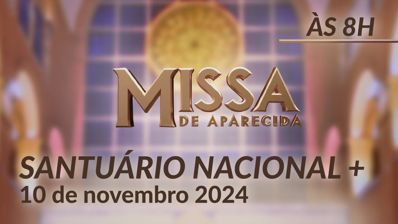 Santa Missa 8h | Santuário Nacional de Aparecida 10/11/2024