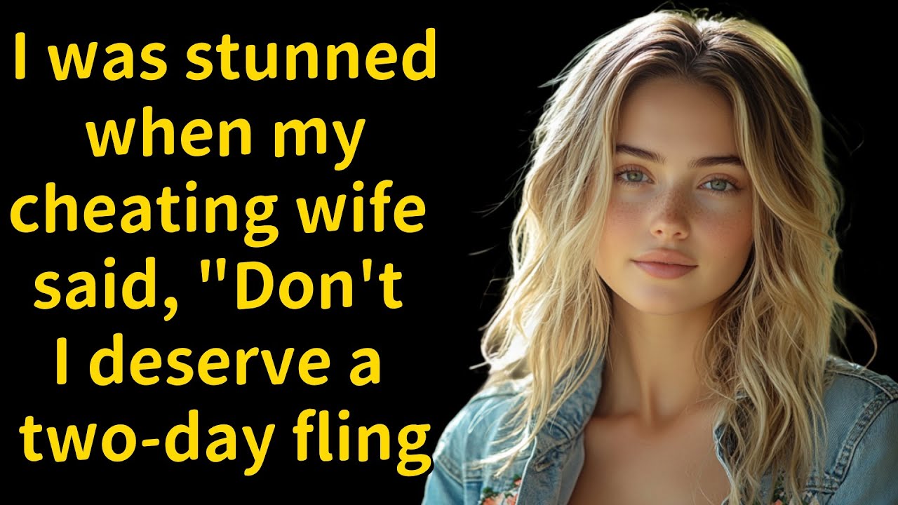 I was stunned when my cheating wife said, "Don't I deserve a two-day fling?!"