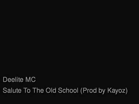 Deelite MC - Salute To Tha Ol Skool ( Produced By Kayoz )