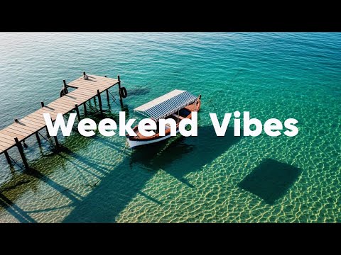 Weekend Vibes 🌅 Feel-Good Tropical & Chillout Beats (2025)