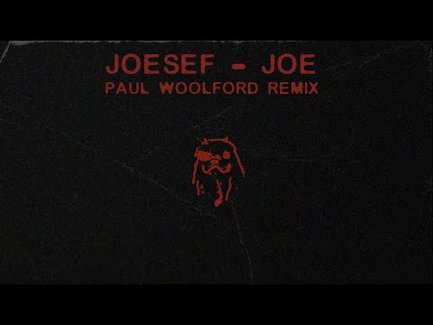 Joesef - Joe (Paul Woolford Remix)
