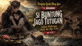 Download lagu Si Buntung Jago Tutugan #19 • Ujian Cinta • Dongeng Sunda Mang Iyan  mp3