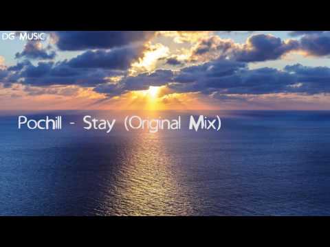 Pochill - Stay (Original Mix)