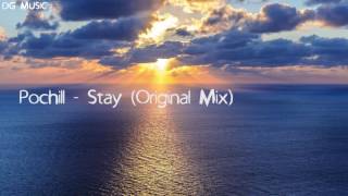 Pochill - Stay (Original Mix)