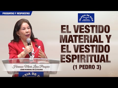 El vestido material y el vestido espiritual (1 Pedro 3 ), Hna. María Luisa Piraquive, #IDMJI