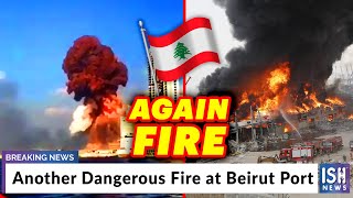 Another Dangerous Fire at Beirut Port