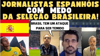 JORNALISTAS ESPANHOIS COM MUITO MEDO DO BRASIL  #brasil #copadomundo #argentina #futebol #espanha  #
