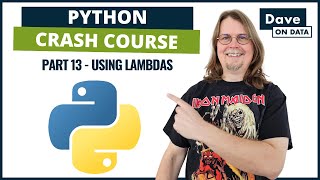 Intro - Python Crash Course: Part 13 -  Using Lambdas