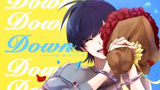 - Down/メガテラ・ゼロ(cover)