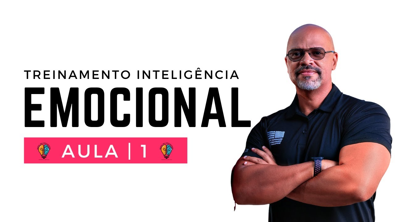 Inteligência Emocional |  Aula 1 | Gerenciamento das Emoções.