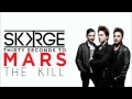 30 Seconds to Mars - The Kill (SKORGE REMIX ...