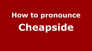 How to pronounce Cheapside