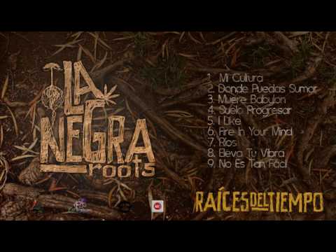 La Negra Roots - Raíces del Tiempo  (Full Album)