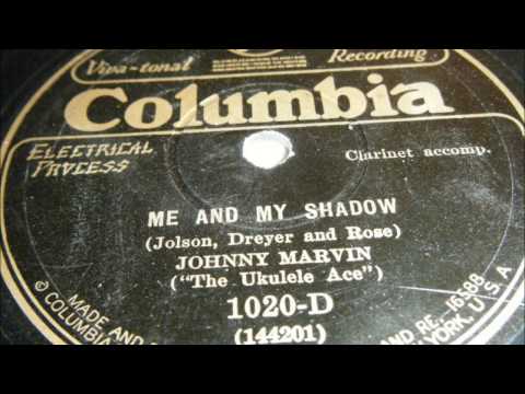 Johnny Marvin & uke "Me And My Shadow" RARE Columbia version LYRICS
