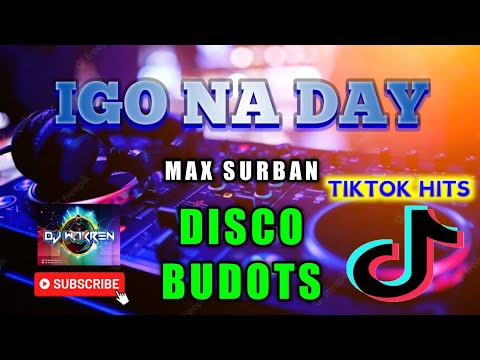 Igo Na Day - Max Surban|Disco Budots Remix|DjWarren