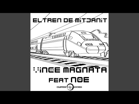 El Tren de Mitjanit (feat. Noe) (Extended Mix)