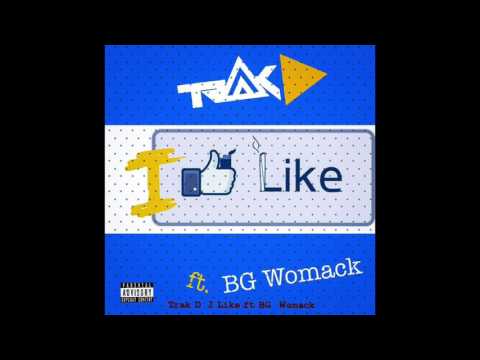 Trak D "I like" ft BG Womack