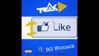 Trak D &quot;I like&quot; ft BG Womack