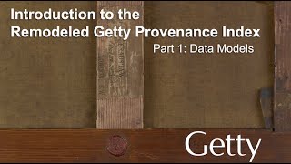 Introduction to the Remodeled Getty Provenance Index in Arches | Part 1: Data Models