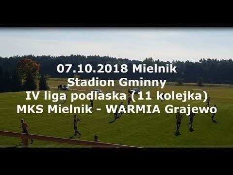 06.10.2018 IV LIGA PODLASKA (11 kolejka) MKS Mielnik - WARMIA Grajewo