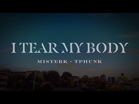 I Tear My Body by Misterk and Tphunk #bgm #music #lyrics  #lyricvideo  #edm