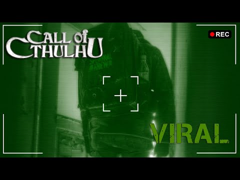 Call of Cthulhu || Viral, ч. 1