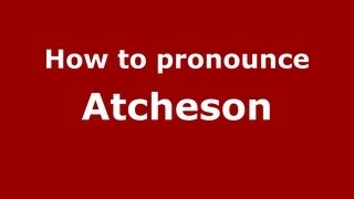 How to pronounce Atcheson