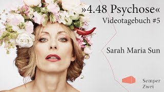 Sarah Maria Sun – 4.48 Psychose VLOG #5: Probenstart mit »Gwen«