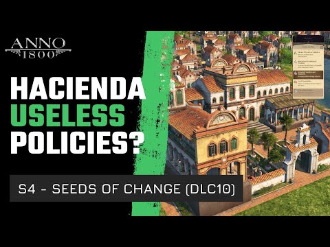 Anno 1800 - NEW Hacienda Policies - Useful or not? Season 4 Seeds of Change