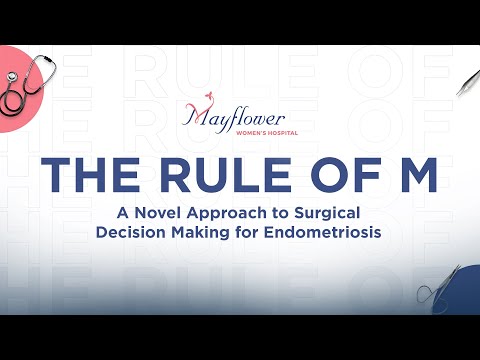 The Rule of M - A Novel Approach to Surgical Decision Making for Endometriosis!