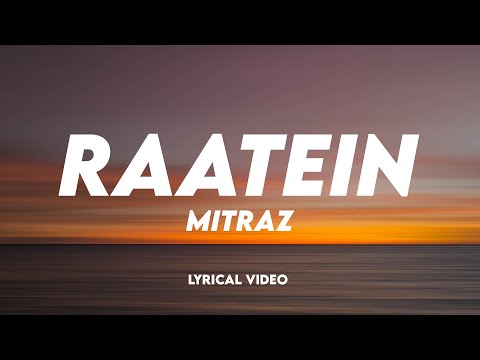 MITRAZ - Raatein | Lyrical Video