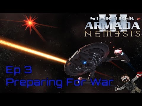 Star Trek Armada 3 Nemesis (Federation) Ep 3 - Preparing For War