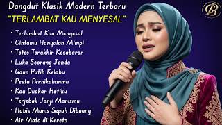 Download lagu DANGDUT KLASIK TERBARU 🎶 TERLAMBAT KAU MENYESAL 🎶 COCOK MENEMANI HARI-HARIMU☕ mp3