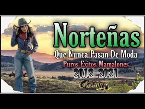 Mix (Norteñas Que Nunca Pasan De Moda)Puros Exitos Mamalones - Dj Ramiro El Dj De La Raza 2012-2021