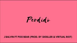 J. Balvin ft Poo Bear - Perdido (Prod. by Skrillex &amp; Virtual Riot)
