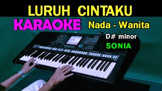 Download lagu LURUH CINTAKU - Sonia | KARAOKE Nada Wanita mp3