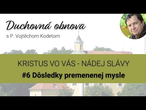 o. Kodet - #6 Dôsledky premenenej mysle /prednáška/