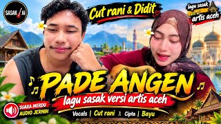 Download lagu LAGU SASAK - PADE ANGEN - VERSI CUT RANI (artis aceh) COVER TERBARU mp3