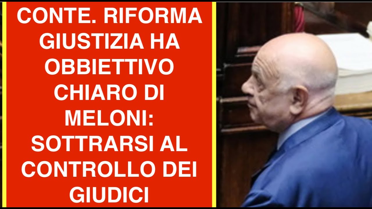 CONTE. RIFORMA GIUSTIZIA HA OBBIETTIVO CHIARO DI MELONI: SOTTRARSI AL CONTROLLO DEI GIUDICI