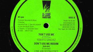 Roberto Sánchez/Lone Ark Riddim Force - Don't Use Me/Dub