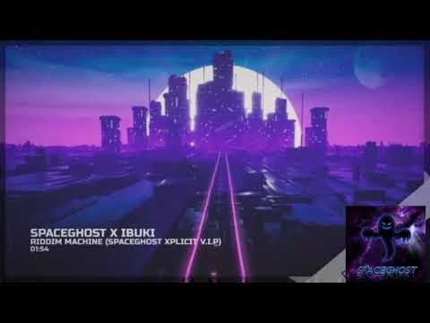 SpaceGhost X Ibuki - Riddim Machine (SpaceGhost Xplicit V.I.P)
