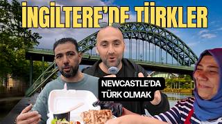 İngiliz şehrinde TÜRKLERİN ŞAŞIRTICI yaşamı | Newcastle'ın bilinmeyen yüzü