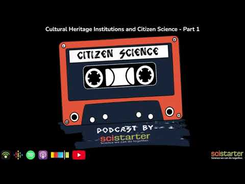 Citizen Science Podcast: Cultural Heritage Institutions and Citizen Science, 1 (aired on 2019-11-22)