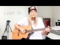 Lean On - Major Lazer, MO, DJ Snake (Cover by ...