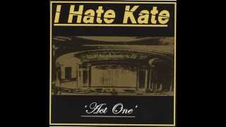 01 I Hate Kate - Bed of Black Roses