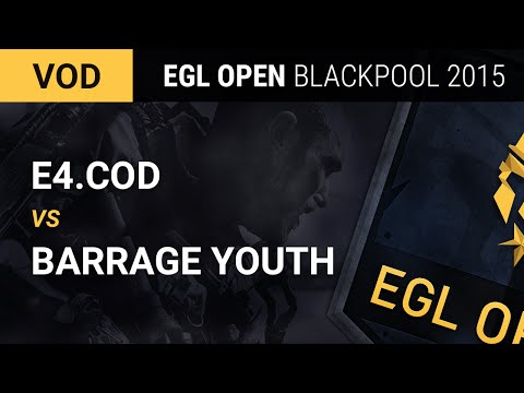 EGL Open - Blackpool 2015 : E4.COD vs Barrage Youth : WBR3 - Map 4