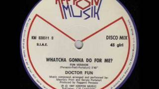 Doctor Fun - Whatcha Gonna Do For Me?