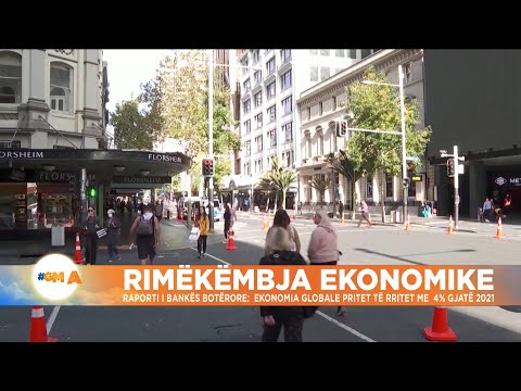 Rimëkëmbja ekonomike, raporti i Bankës Botërore: Ekonomia globale pritet të rritet me 4% gjatë 2021